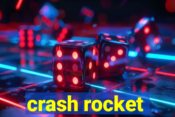 crash rocket