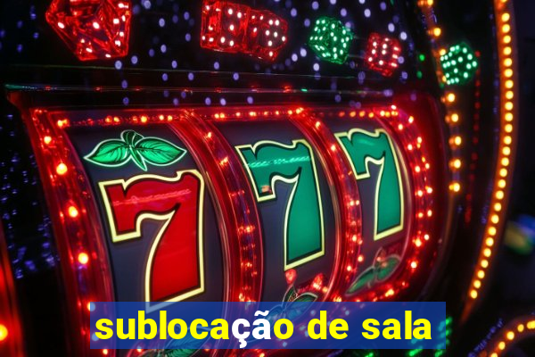 sublocação de sala