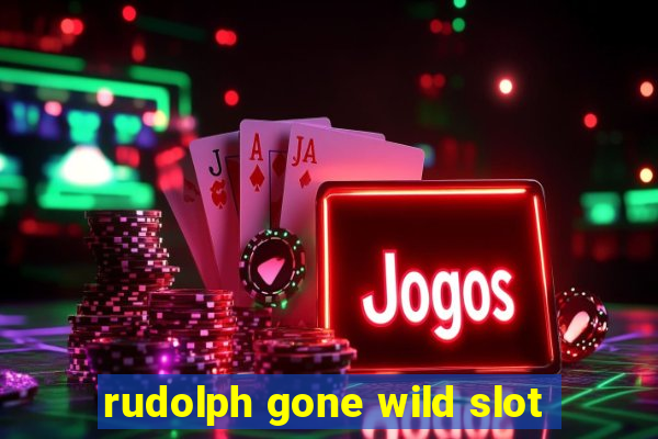 rudolph gone wild slot