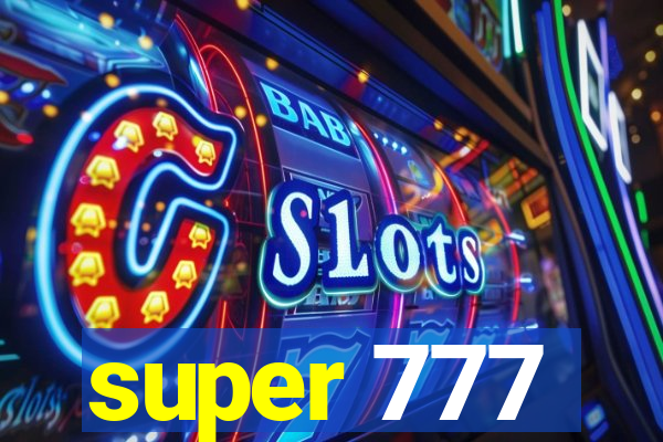 super 777