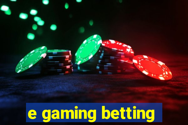 e gaming betting