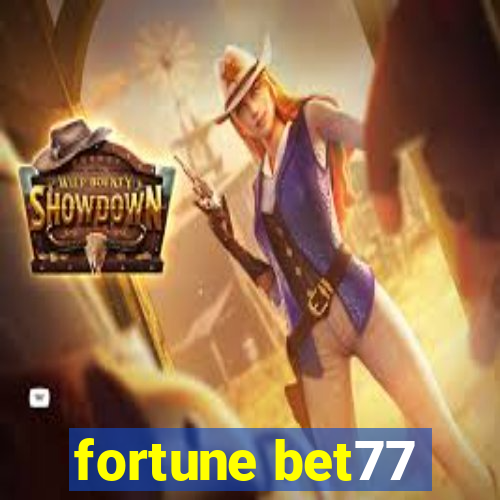 fortune bet77