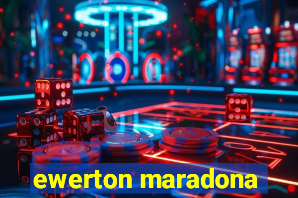 ewerton maradona