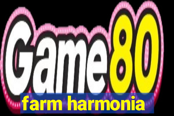 farm harmonia