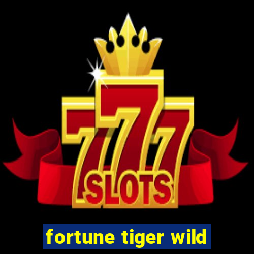 fortune tiger wild