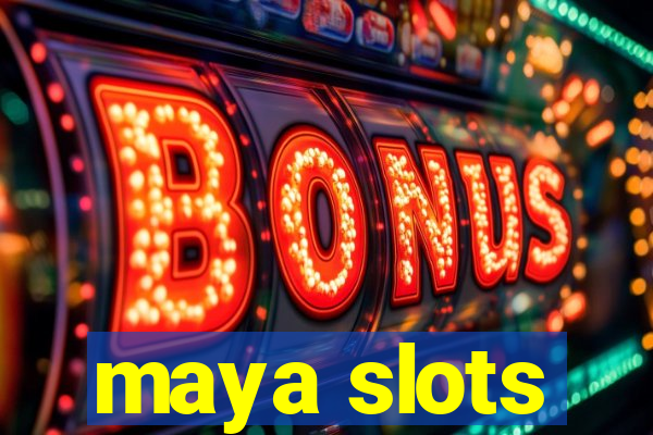 maya slots