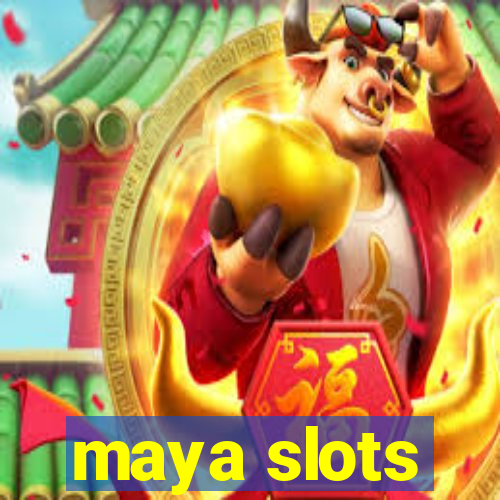 maya slots