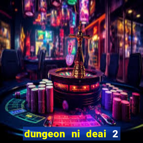 dungeon ni deai 2 temporada dublado data de lançamento