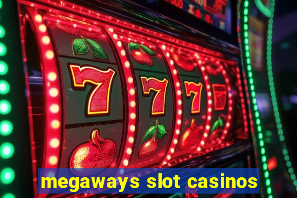 megaways slot casinos