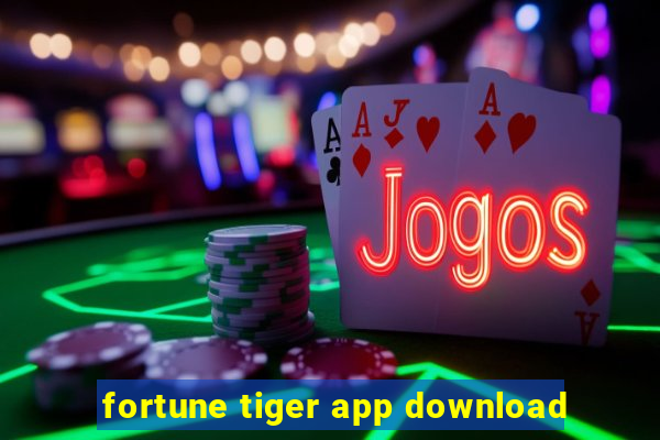 fortune tiger app download