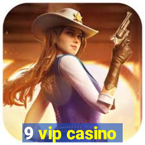 9 vip casino