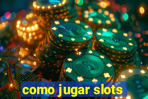 como jugar slots