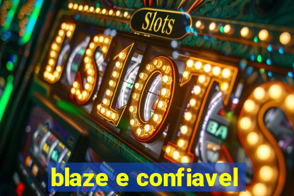 blaze e confiavel