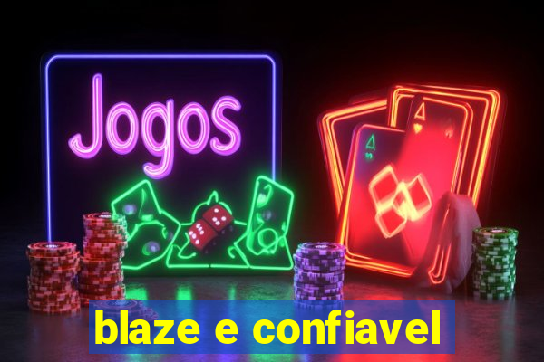 blaze e confiavel