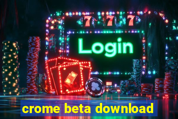 crome beta download