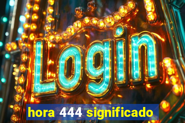 hora 444 significado