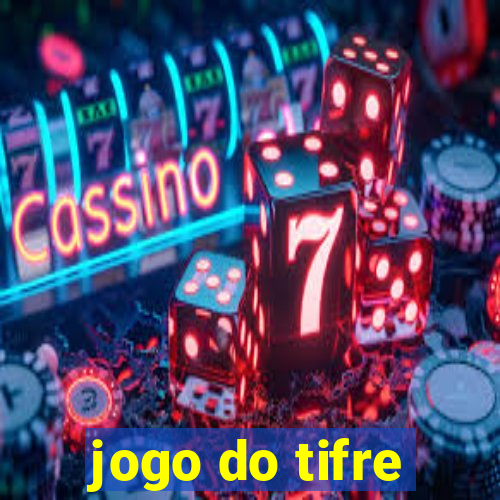 jogo do tifre