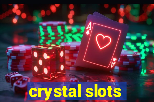 crystal slots