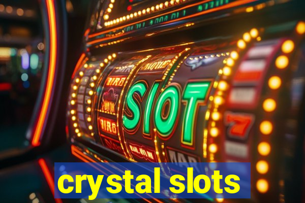 crystal slots