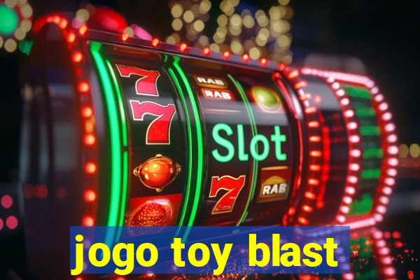 jogo toy blast