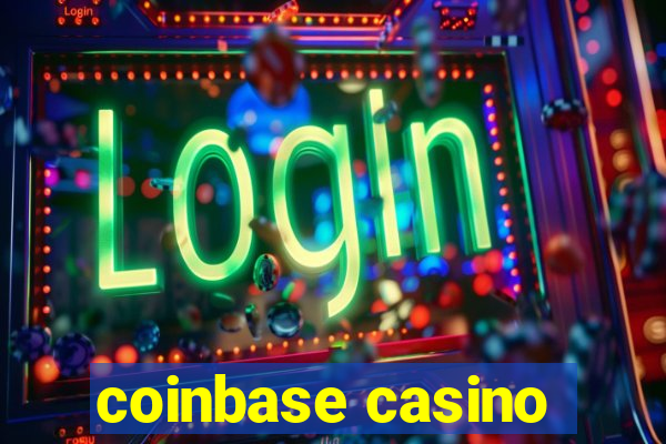 coinbase casino