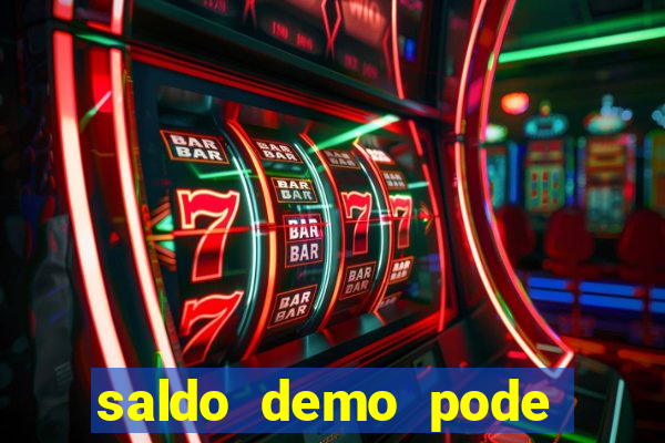 saldo demo pode sacar no jogo