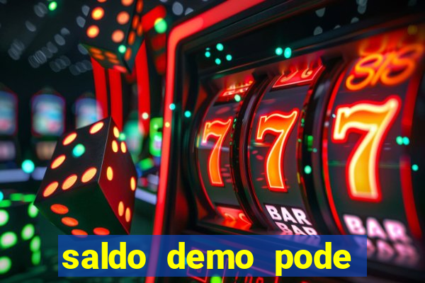 saldo demo pode sacar no jogo