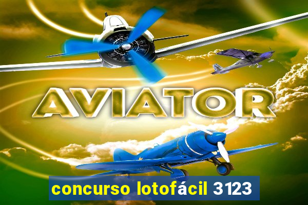 concurso lotofácil 3123