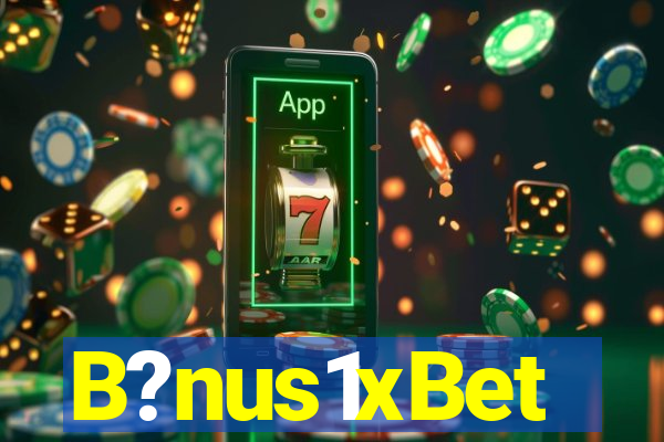 B?nus1xBet