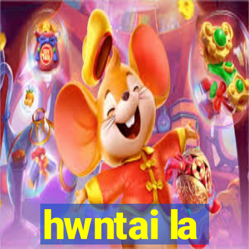 hwntai la