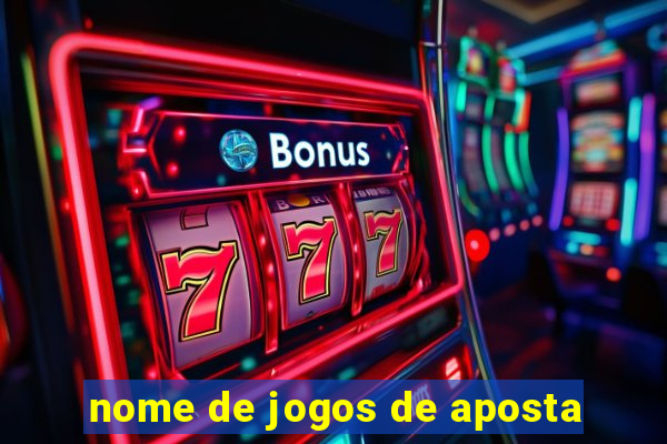 nome de jogos de aposta