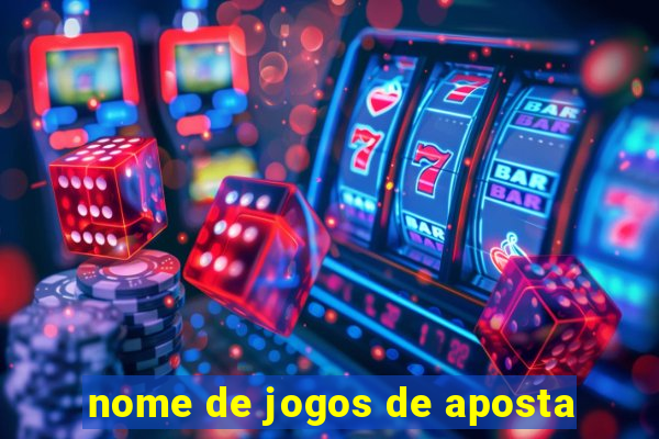 nome de jogos de aposta