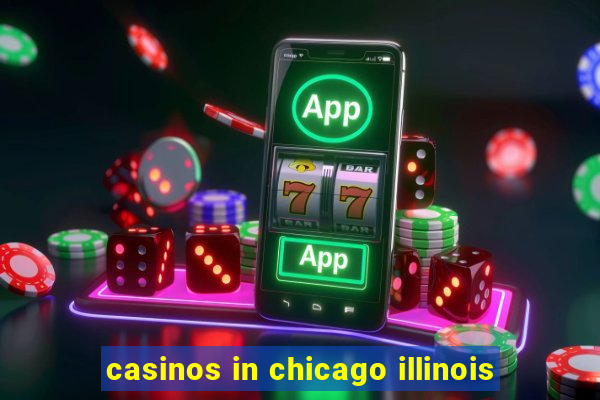 casinos in chicago illinois