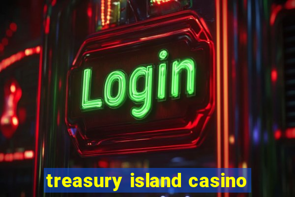 treasury island casino