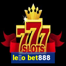 le茫o bet888