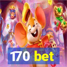 170 bet