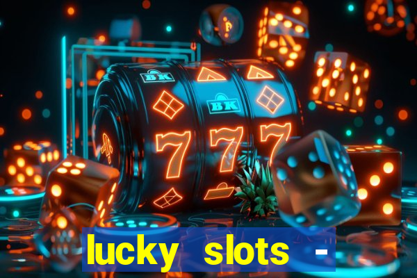 lucky slots - casino gratis