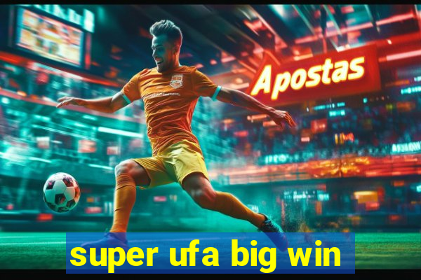 super ufa big win