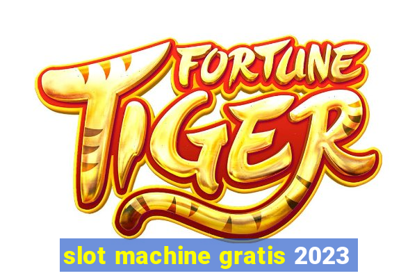 slot machine gratis 2023