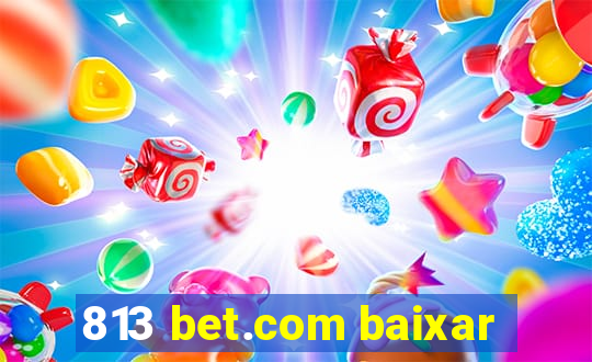 813 bet.com baixar