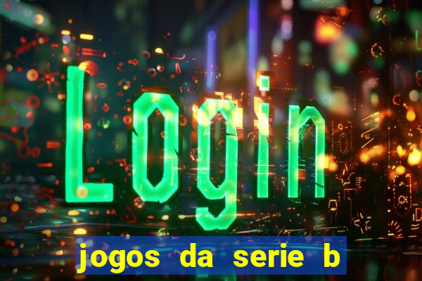 jogos da serie b de hoje