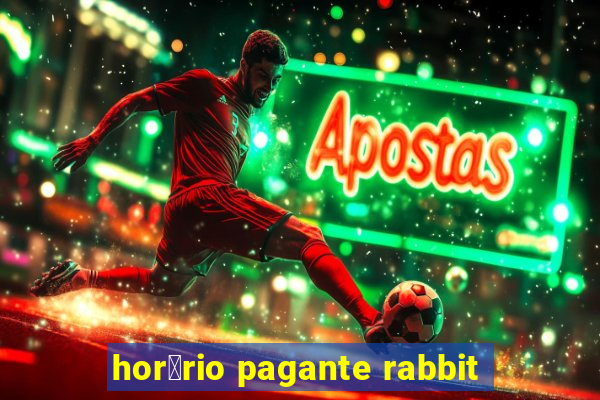 hor谩rio pagante rabbit