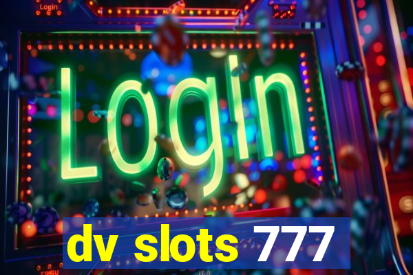 dv slots 777