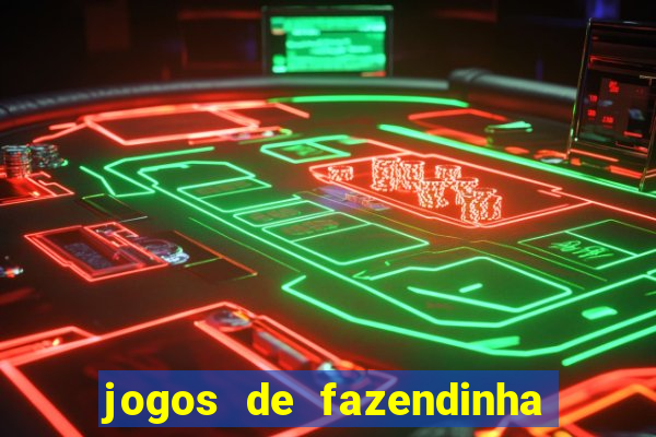 jogos de fazendinha para celular