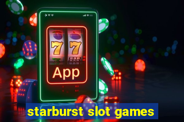 starburst slot games