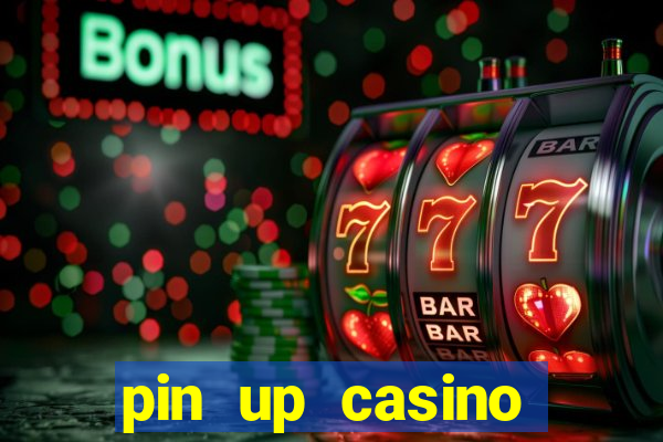 pin up casino online game