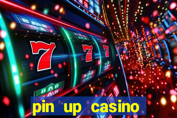 pin up casino online game