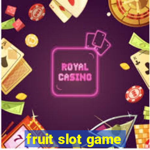 fruit slot game