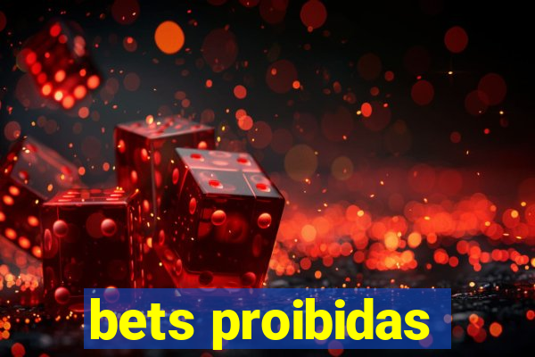 bets proibidas