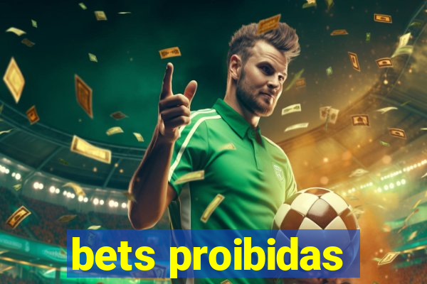 bets proibidas